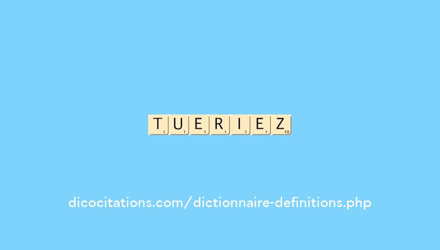 tueriez