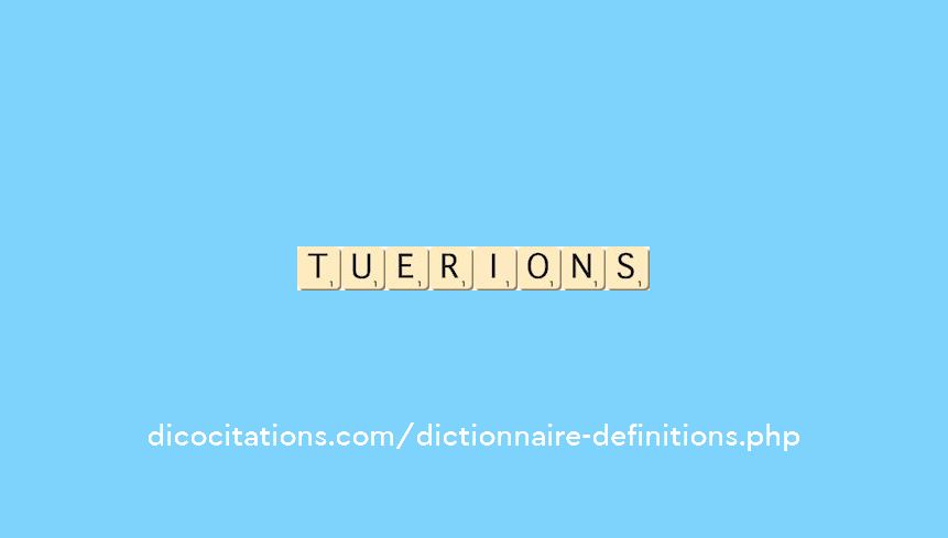 tuerions tuerions