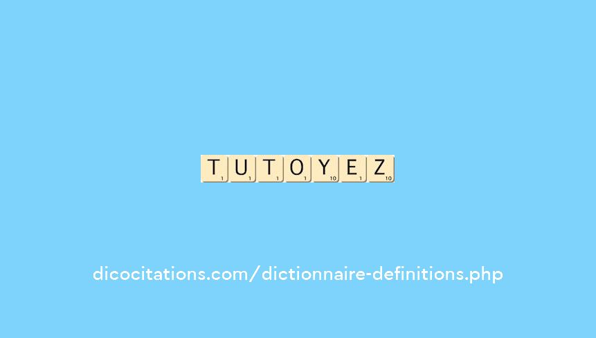 tutoyez
