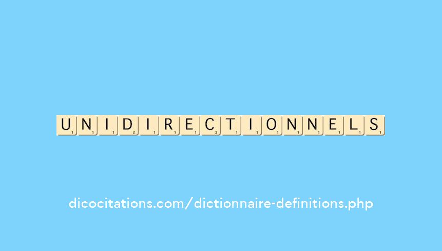unidirectionnels unidirectionnels