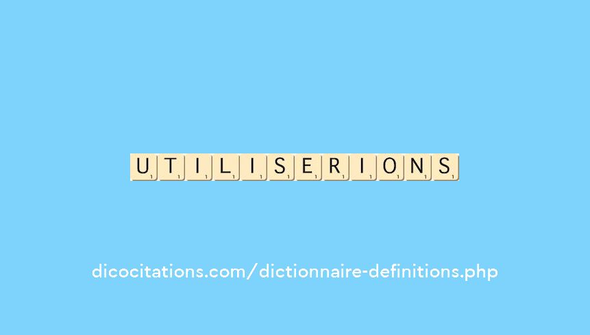 utiliserions utiliserions