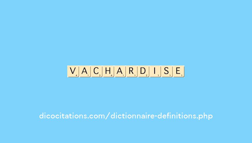 vachardise
