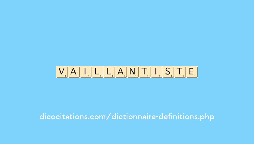 vaillantiste