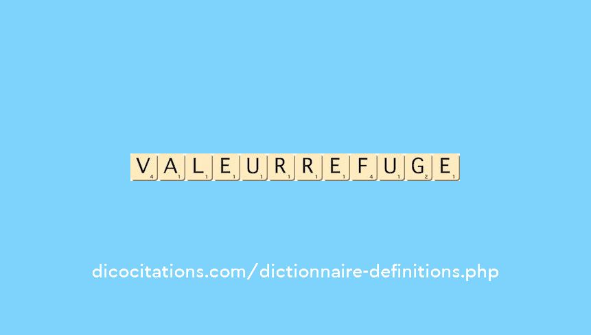 valeur-refuge valeur-refuge