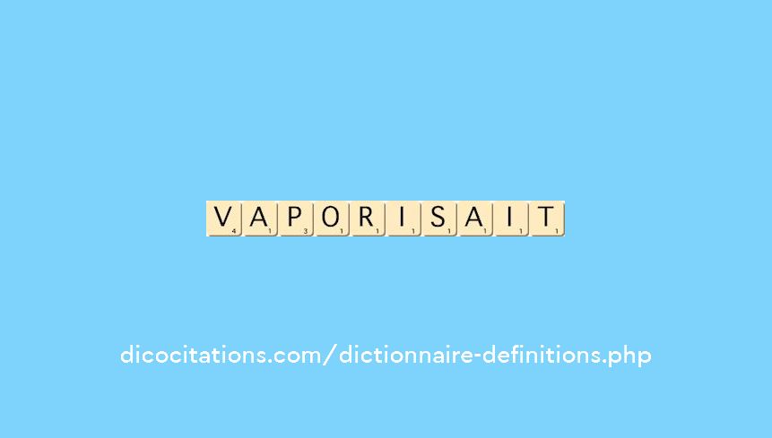 vaporisait