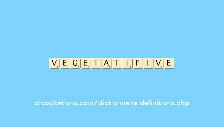 vegetatif--ive