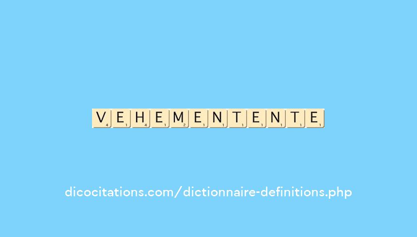 vehement--ente