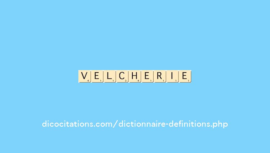 velcherie