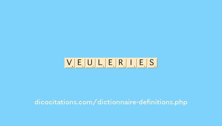 veuleries veuleries