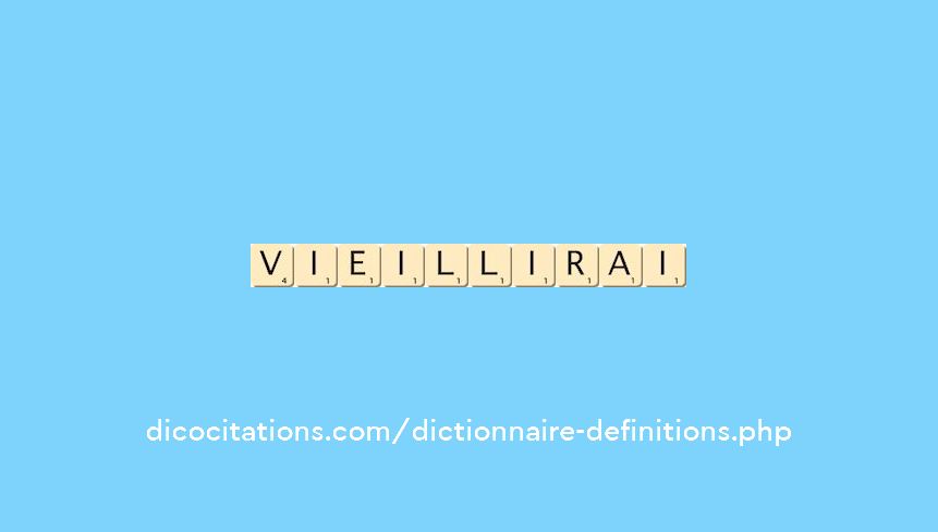 vieillirai