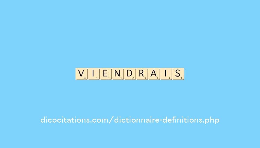 viendrais