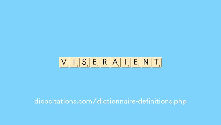 viseraient viseraient
