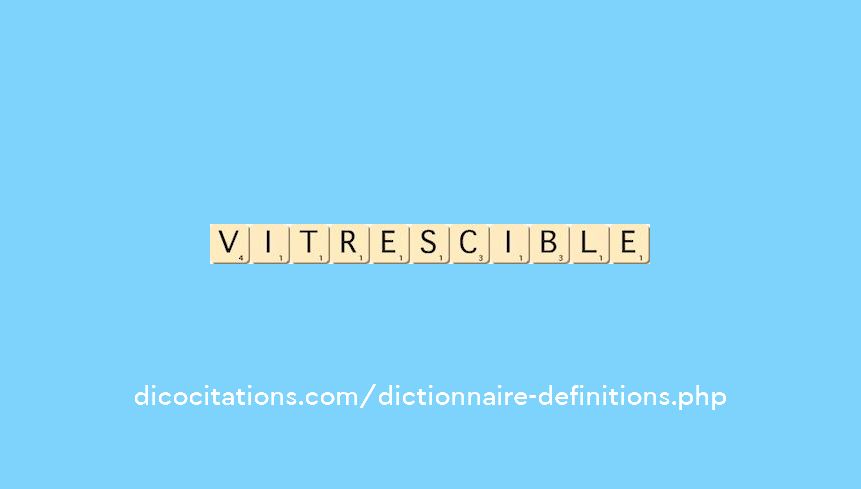 vitrescible