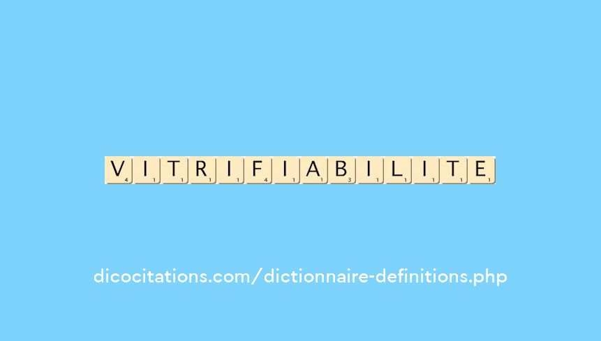 vitrifiabilite
