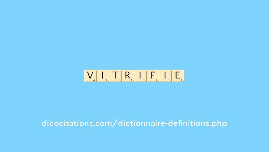 vitrifie