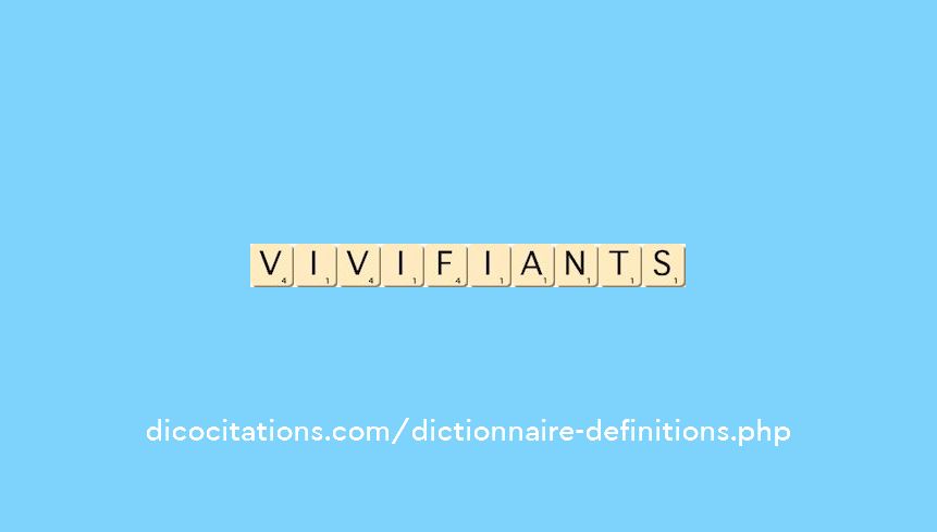 vivifiants vivifiants