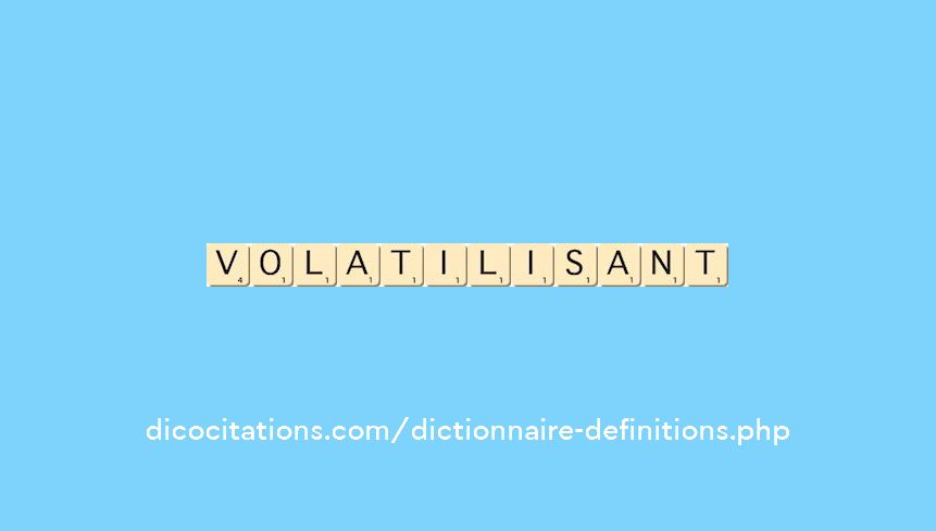 volatilisant volatilisant