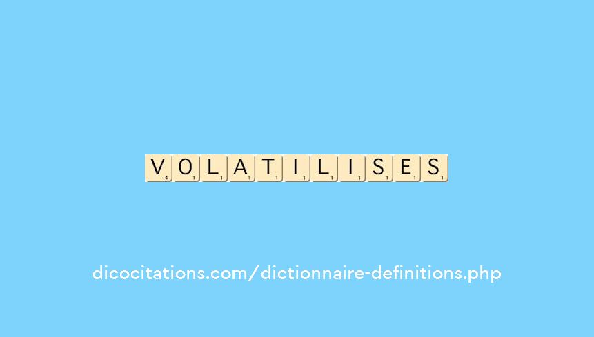 volatilises