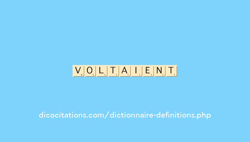 voltaient voltaient
