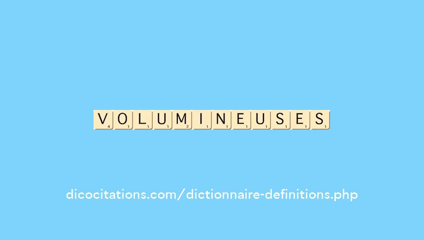 volumineuses volumineuses