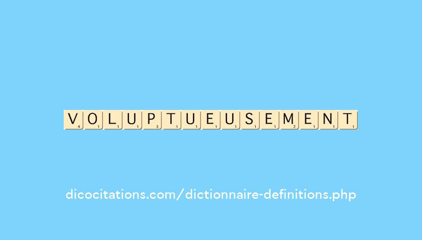 voluptueusement