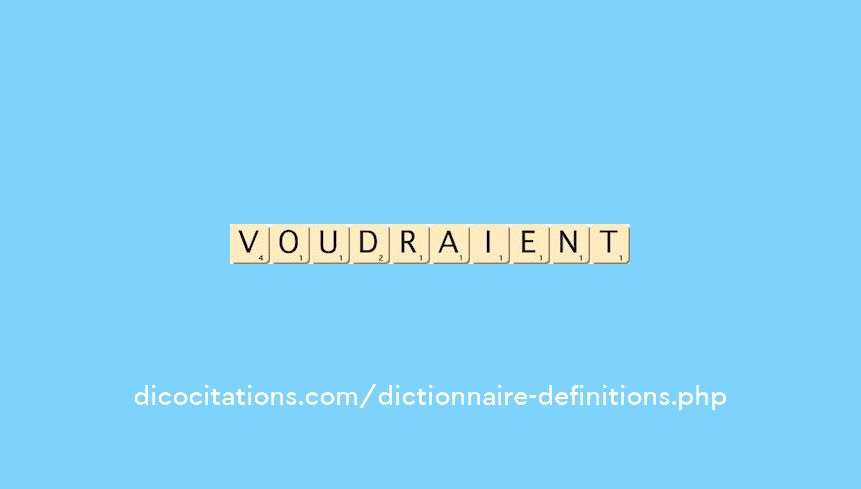 voudraient