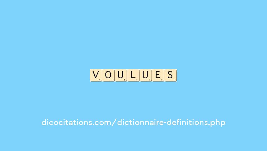 voulues
