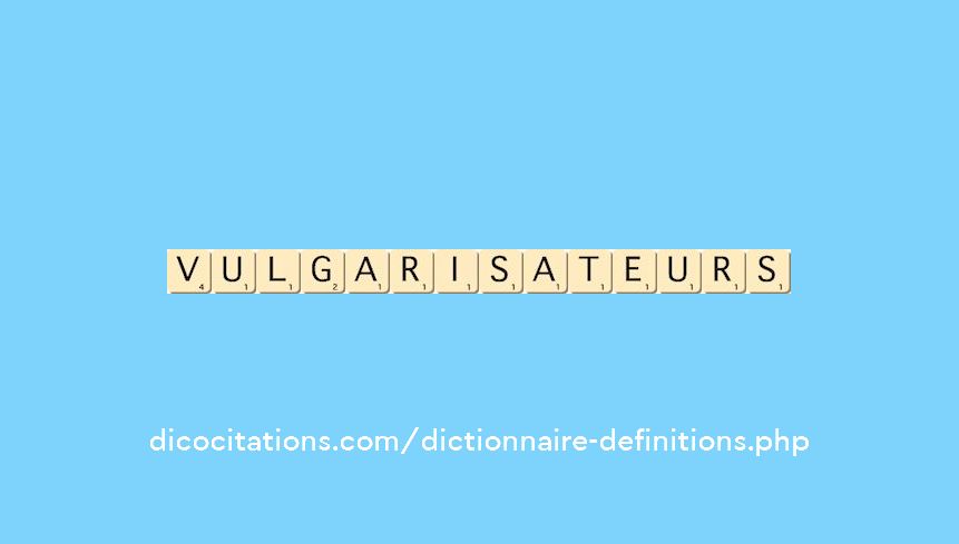 vulgarisateurs