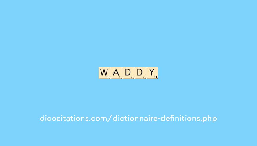 waddy