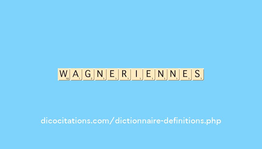 wagneriennes