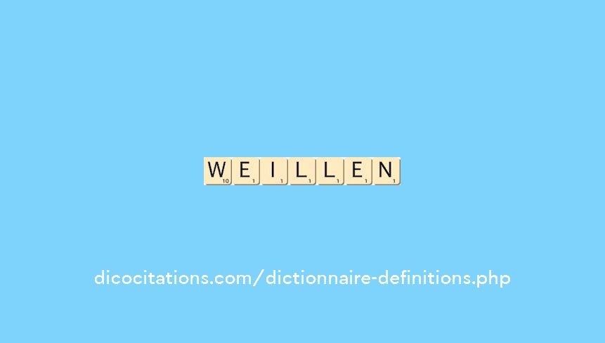 weillen