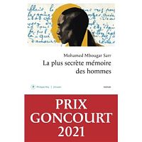 Prix Goncourt 2021 pour Mohamed Mbougar Sarr et son roman  La Plus Secrte Mmoire des hommes 