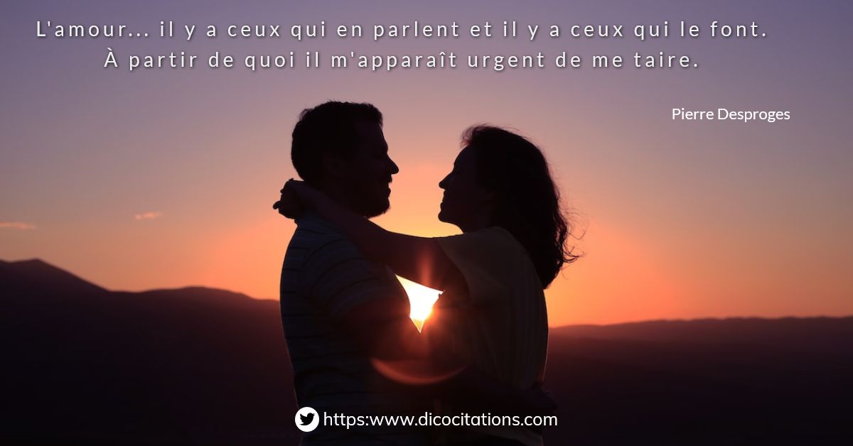 L'amour... il y a ceux qui en parlent et il y a ceux qui le font.  partir de quoi il m'apparat urgent de me taire