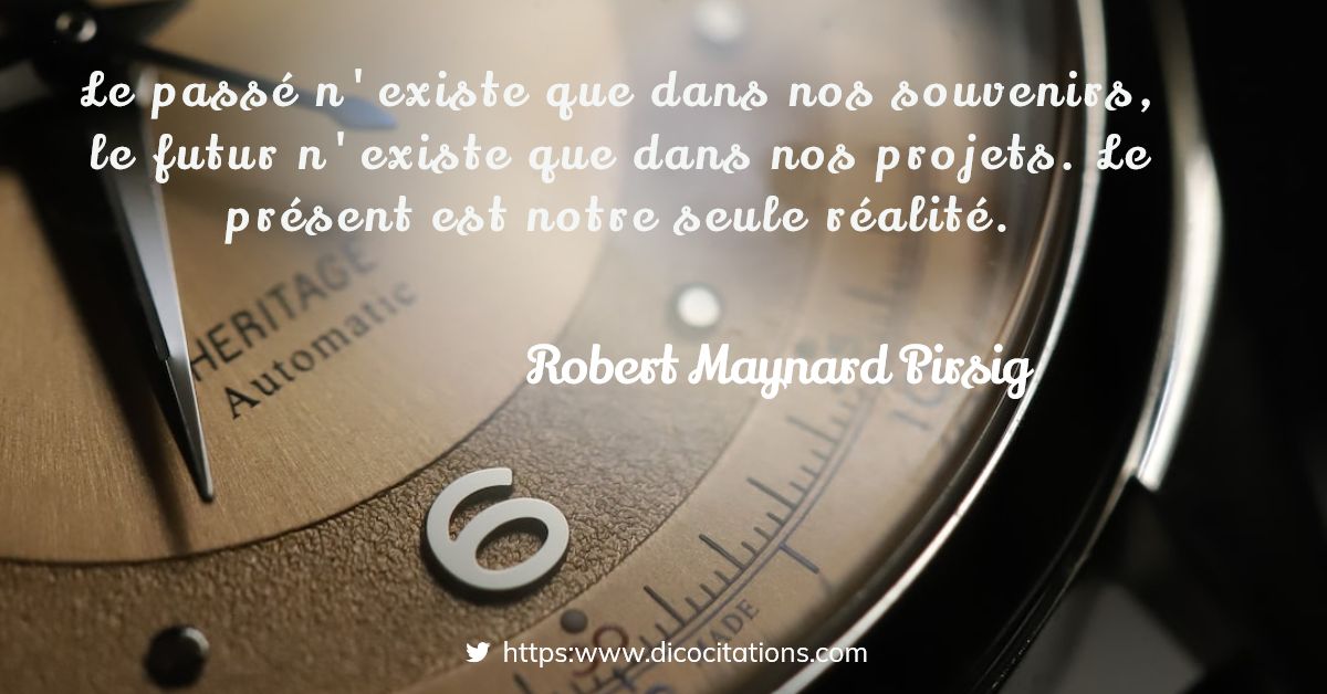 Le pass n'existe que dans nos souvenirs, le futur n'existe que dans nos projets. Le prsent est notre seule ralit.