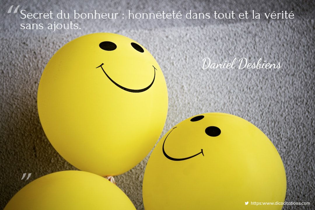 Secret du bonheur : honntet dans tout et la vrit sans ajouts