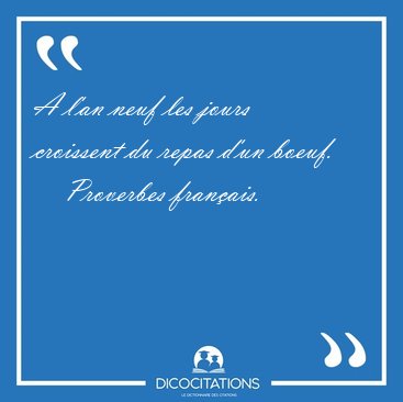 A l'an neuf les jours croissent du repas d'un [...] - Proverbes fran�ais...