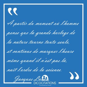 A partir du moment o l'homme pense que la grande horloge de la [...] - Jacques Lacan...