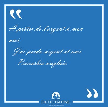 A Preter De L Argent A Mon Ami J Ai Perdu Argent Et Proverbes Anglais