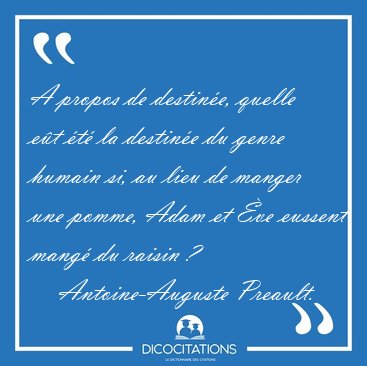 A propos de destine, quelle et t la destine du genre humain [...] - Antoine-Auguste Preault...