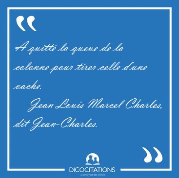 A quitt� la queue de la colonne pour tirer celle d'une [...] - Jean Louis Marcel Charles, dit Jean-Charles...