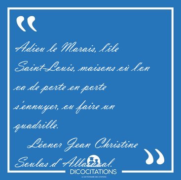 Adieu le Marais, l'�le Saint-Louis, maisons o� l'on va de porte [...] - L�onor Jean Christine Soulas d' Allainval...