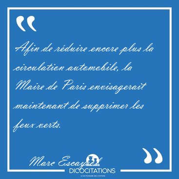 Afin de rduire encore plus la circulation automobile, la Maire [...] - Marc Escayrol...