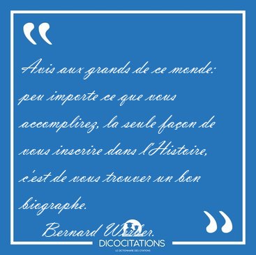 Avis aux grands de ce monde: peu importe ce que vous [...] - Bernard Werber...