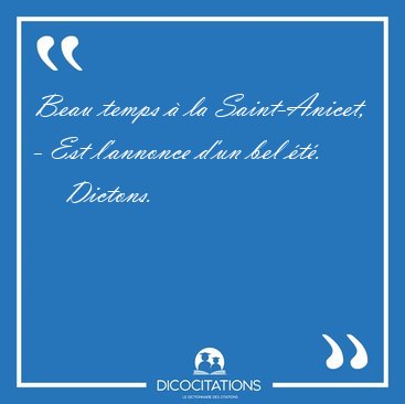 Beau temps  la Saint-Anicet, - Est l'annonce d'un bel [...] - Dictons...