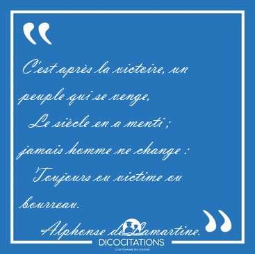 C'est apr�s la victoire, un peuple qui se venge,    Le si�cle en [...] - Alphonse de Lamartine...