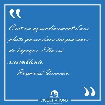 C'est un agrandissement d'une photo parue dans les journaux de [...] - Raymond Queneau...