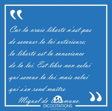 Car la vraie libert n'est pas de secouer la loi extrieure; la [...] - Miguel de Unamuno...