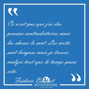 Ce n'est pas que j'ai des pens�es contradictoires mais les [...] - Fr�d�ric Berthet...