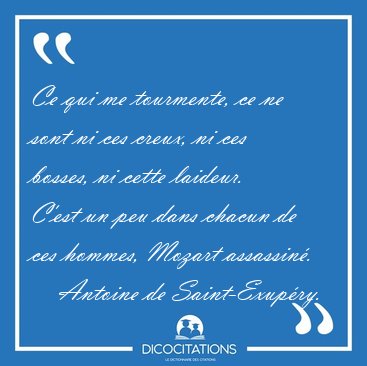 Ce qui me tourmente, ce ne sont ni ces creux, ni ces bosses, ni [...] - Antoine de Saint-Exupry...