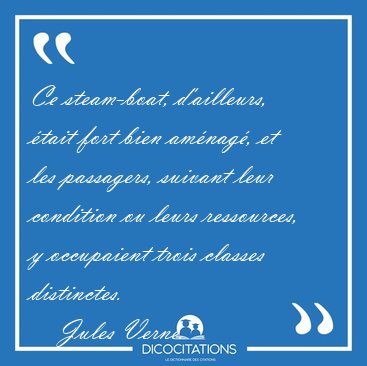 Ce steam-boat, d'ailleurs, tait fort bien amnag, et les [...] - Jules Verne...